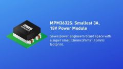 MPM3632S by MPS is the smallest 18V/3A power module with built-in power MOSFETs, an inductor and two capacitors.